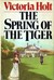 The Spring of the Tiger by Victoria Holt The Spring of the Tiger by Victoria Holt
