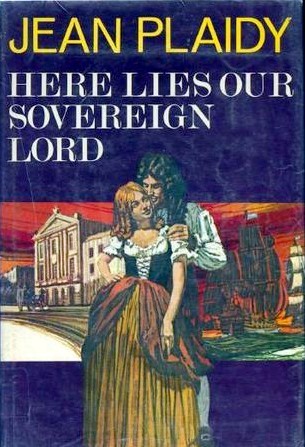 Here Lies Our Sovereign Lord (Stuart Saga, #6) (REQ) - Jean Plaidy