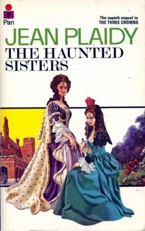 The Haunted Sisters (Stuart Saga #8)  (REQ) - Jean Plaidy