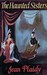 The Haunted Sisters (Stuart...