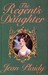 The Regent's Daughter by Jean Plaidy