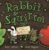 Rabbit & Squirrel: A Tale of War and Peas Rabbit & Squirrel: A Tale of War and Peas