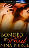Bonded by Need by Nina Pierce Bonded by Need by Nina Pierce