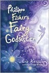 Philippa Fisher's Fairy Godsister by Liz Kessler Philippa Fisher's Fairy Godsister by Liz Kessler
