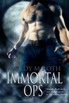 Immortal Ops (Immortal Ops, #1) Immortal Ops (Immortal Ops, #1)
