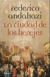 La Ciudad de los Herejes = Heretic City