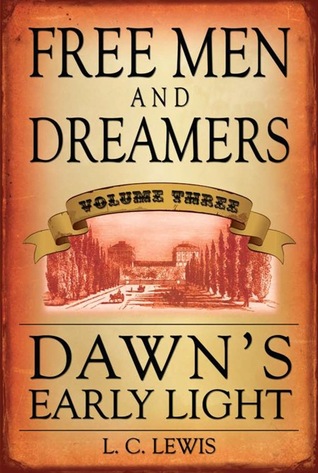 Free Men and Dreamers, Dawn's Early Light (Vol 3)
