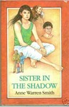 Sister in the Shadow Sister in the Shadow