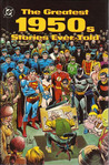 The Greatest 1950s Stories Ever Told The Greatest 1950s Stories Ever Told