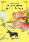O psie, który jeździł koleją by Roman Pisarski