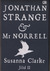 Jonathan Strange & Mr. Norrell by Susanna Clarke