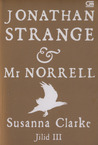 Jonathan Strange & Mr. Norrell (Jilid III) Jonathan Strange & Mr. Norrell (Jilid III)