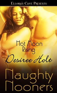 Hot Moon Rising by Desiree Holt Hot Moon Rising by Desiree Holt