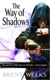 The Way of Shadows by Brent Weeks The Way of Shadows by Brent Weeks