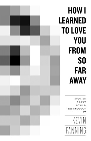 How I Learned To Love You From So Far Away