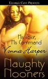 His Voice, His Command (Naughty Nooners) His Voice, His Command (Naughty Nooners)