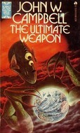 The Ultimate Weapon by John W. Campbell