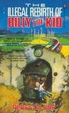 The Illegal Rebirth of Billy the Kid