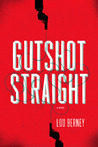 Gutshot Straight by Lou Berney Gutshot Straight by Lou Berney