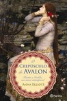 O Crepúsculo de Avalon by Anna Elliott