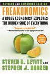 Freakonomics: A Rogue Economist Explores the Hidden Side of Everything (Revised and Expanded Edition)