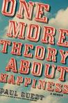 One More Theory About Happiness by Paul Guest One More Theory About Happiness by Paul Guest