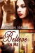 Believe In Me