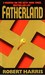 Fatherland by Robert Harris Fatherland by Robert Harris