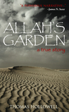 Allah's Garden: A True Story of a Forgotten War in the Sahara Desert of Morocco