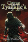 Ostrze Tyshalle’a, część 2