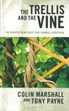 The Trellis And The Vine by Colin Marshall The Trellis And The Vine by Colin Marshall