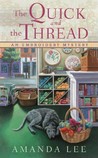 The Quick and the Thread by Amanda     Lee