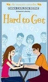 Hard to Get Hard to Get