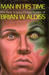 Man in His Time: The Best Science Fiction Stories of Brian W. Aldiss (Hardcover)