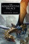 The Adamantine Palace by Stephen Deas The Adamantine Palace by Stephen Deas
