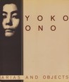 Yoko Ono, Arias, and Objects: Arias and Objects