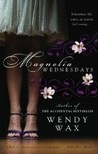 Magnolia Wednesdays by Wendy Wax Magnolia Wednesdays by Wendy Wax