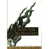 Rise the Euphrates Rise the Euphrates