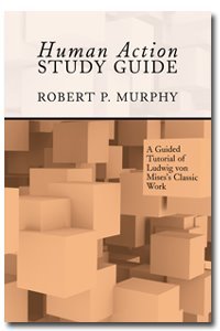 Study Guide to Human Action: A Treatise on Economics