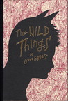 The Wild Things by Dave Eggers The Wild Things by Dave Eggers