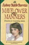 Mayflower Manners: Etiquette for Consenting Adults Mayflower Manners: Etiquette for Consenting Adults