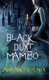 Black Dust Mambo by Adrian Phoenix