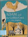 Adam And The Golden Cock Adam And The Golden Cock