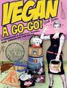 Vegan A Go-Go!: A Cookbook & Survival Manual for Vegans on the Road Vegan A Go-Go!: A Cookbook & Survival Manual for Vegans on the Road
