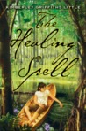 The Healing Spell by Kimberley Griffiths Little The Healing Spell by Kimberley Griffiths Little
