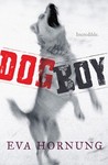 Dog Boy by Eva Hornung Dog Boy by Eva Hornung