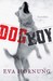Dog Boy A Novel by Eva Hornung