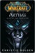 Arthas: Rise of the Lich King (World of Warcraft, #6)