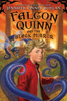 Falcon Quinn and the Black Mirror (Falcon Quinn, #1) Falcon Quinn and the Black Mirror (Falcon Quinn, #1)