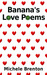 Banana's Love Poems